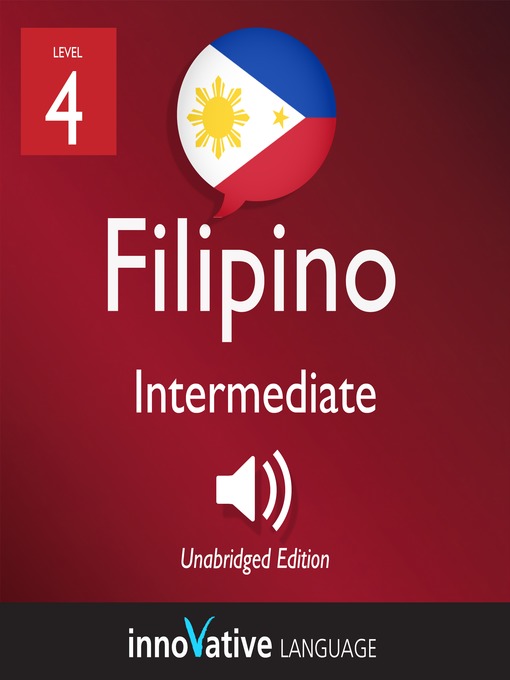 Title details for Learn Filipino - Level 4: Intermediate Filipino, Volume 1 by Innovative Language Learning, LLC - Available